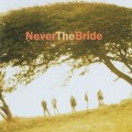 Purchase Never The Bride MP3