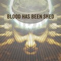 Purchase Blood Has Been Shed MP3