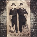 Purchase Twice As Good MP3