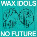 Purchase Wax Idols MP3