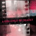 Purchase A Kiss Could Be Deadly MP3