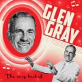 Purchase Glen Gray & The Casa Loma Orchestra MP3
