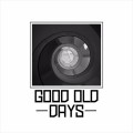 Purchase Good Old Days MP3