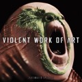 Purchase Violent Work Of Art MP3