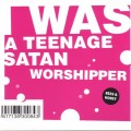 Purchase I Was A Teenage Satan Worshipper MP3