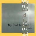 Purchase My Dad Is Dead MP3