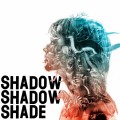 Purchase Shadow Shadow Shade MP3