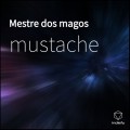Purchase Mustache! MP3