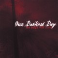 Purchase Our Darkest Day MP3