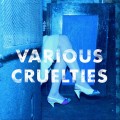 Purchase Various Cruelties MP3