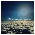 Purchase When Waves Collapse MP3