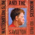Purchase Watermelon Slim & The Workers MP3