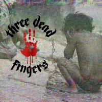 Three Dead Fingers