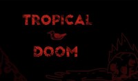Tropical Doom