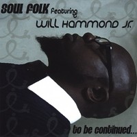 Soul Folk Featuring Will Hammond Jr.
