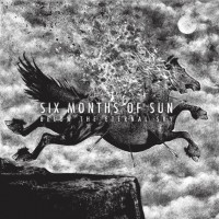 Six Months Of Sun