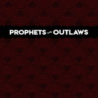 Prophets And Outlaws