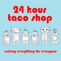 24 Hour Taco Shop
