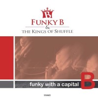 Funky B & The Kings Of Shuffle