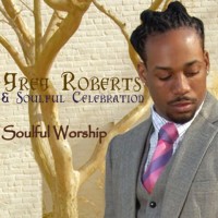 Greg Roberts & Soulful Celebration