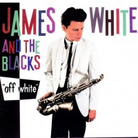 James White & The Blacks