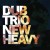 Buy Dub Trio Mp3 Download