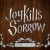 Buy Joy Kills Sorrow Mp3 Download