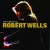Buy ROBERT WELLS Mp3 Download