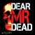 Buy Dear Mr Dead Mp3 Download