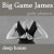 Buy Big Game James Mp3 Download