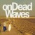 Buy On Dead Waves Mp3 Download
