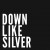 Buy Down Like Silver Mp3 Download