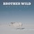 Buy Brother Wild Mp3 Download